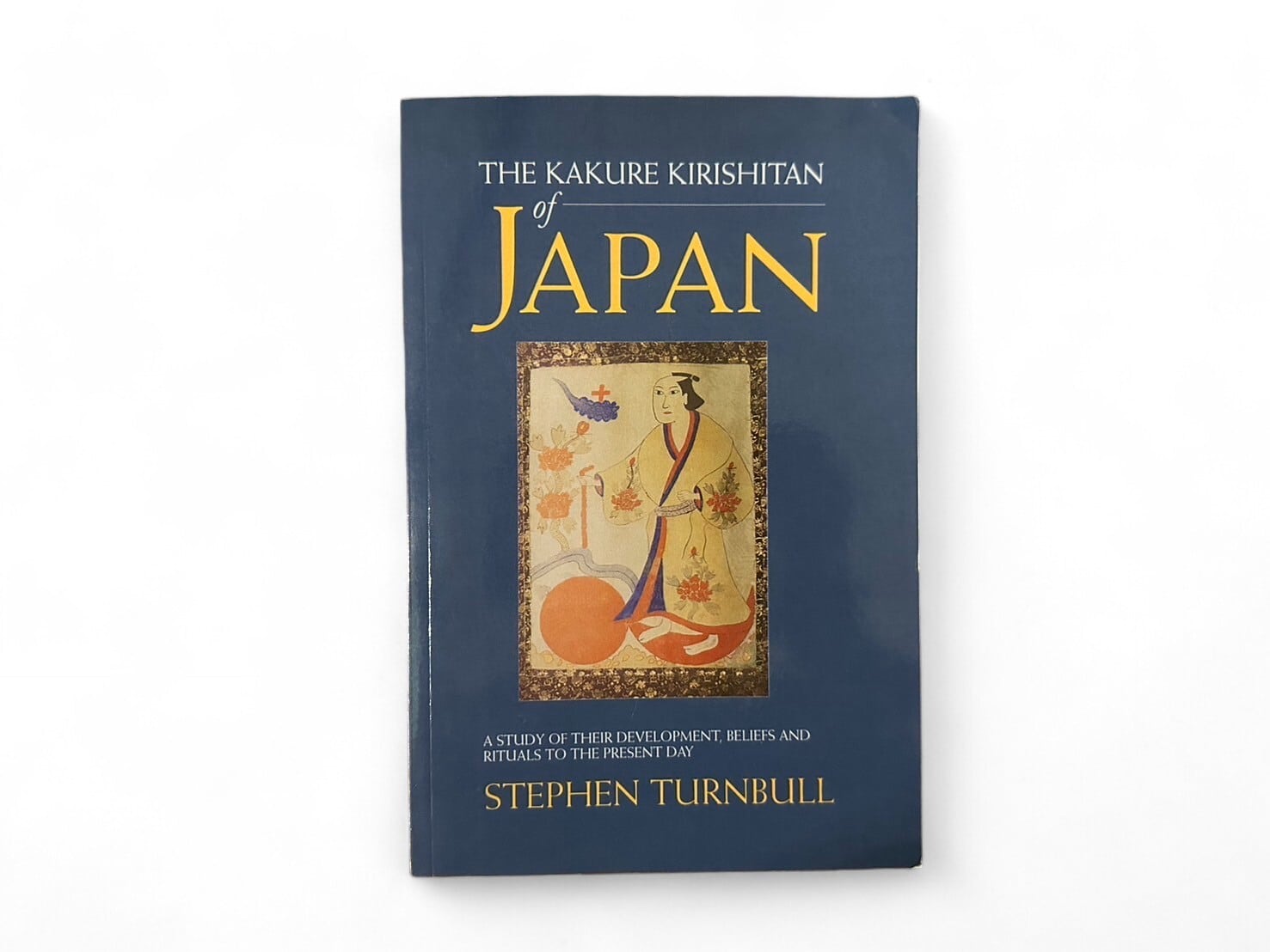 【SJ357】 The Kakure Kirishitan of Japan A Study of Their Development, Beliefs and Rituals to the Present Day(2016)/Stephen Turnbull