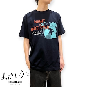 〈よふかしのうた〉NIGHT is (NOT)OVER Ｔシャツ