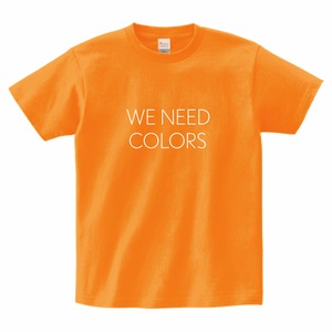 【WE NEED COLORS T-shirt】VALENCIA ORANGE ／ white