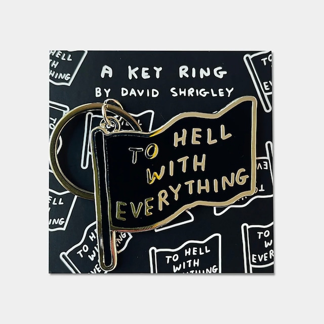 デヴィッド・シュリグリー：To Hell With Everything キーリング