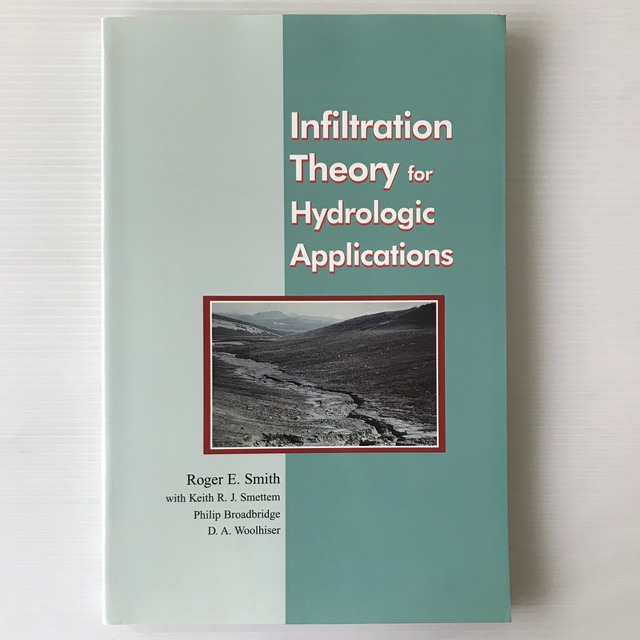 Infiltration theory for hydrologic applications ＜Water resources monograph＞  Roger E. Smith  American Geophysical Union