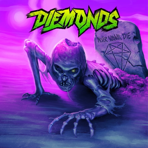 DIEMONDS "Never Wanna Die"