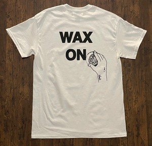 WAX  ON T