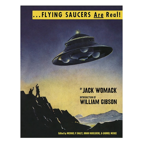 Flying Saucers Are Real!: Jack Womack