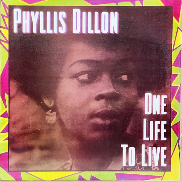 PHILLIS DILLON - ONE LIFE TO LIVE