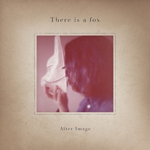 CD:There is a fox『After Image』