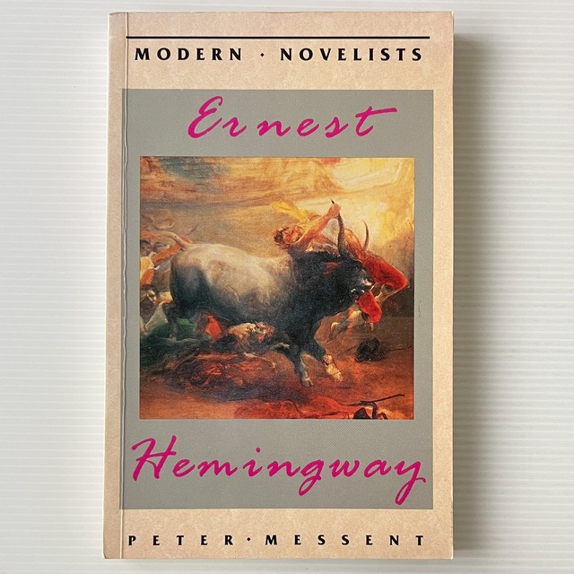 Ernest Hemingway ＜Macmillan Modern Novelists＞ / Peter Messent / Macmillan
