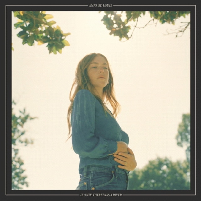 Anna St. Louis「If Only There Was a River」（Woodsist/Mare）