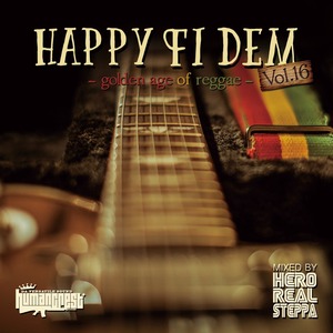 HAPPY FI DEM Vol.16 -golden age of reggae-