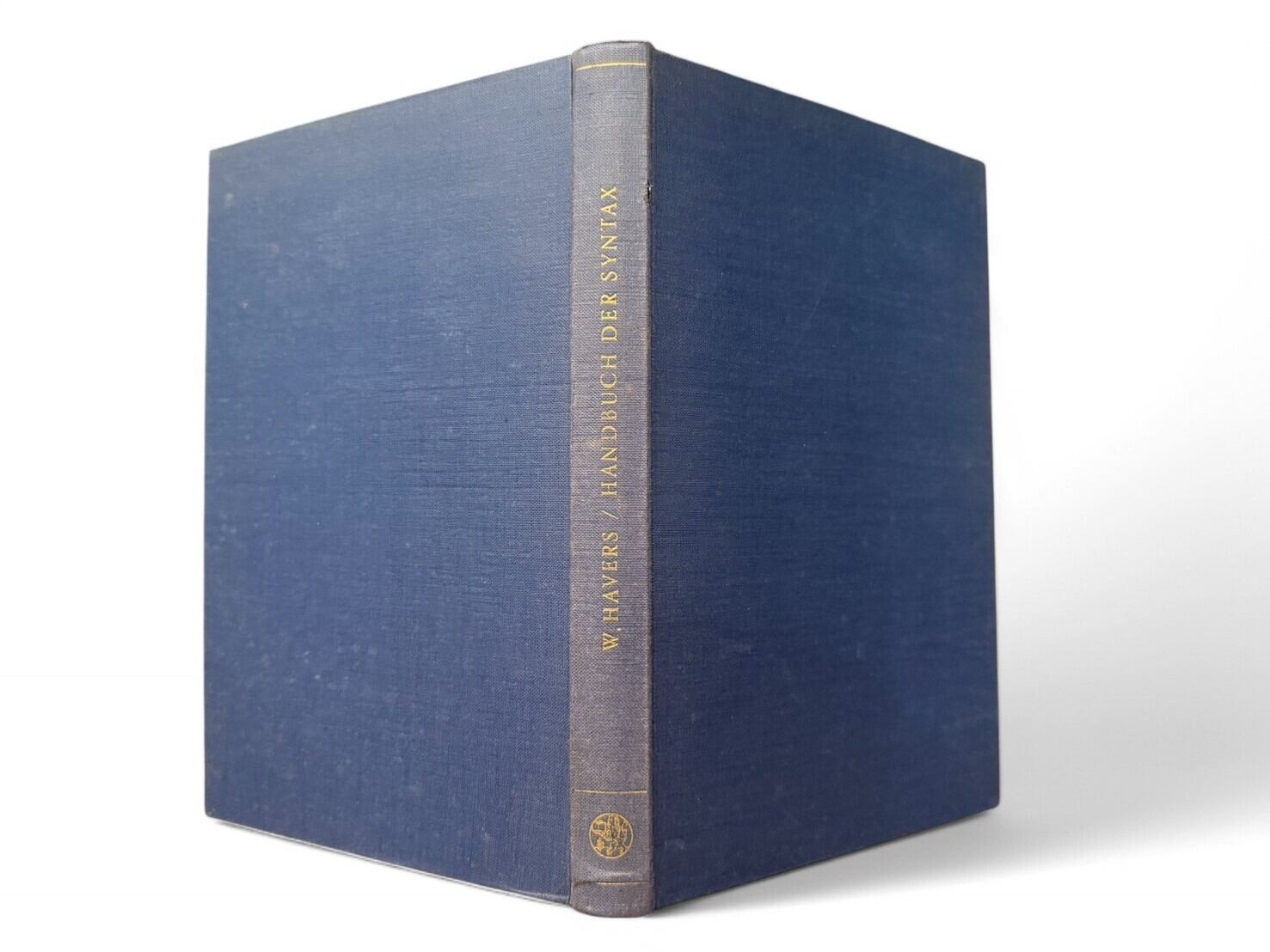 【SG113】HANDBUCH DER ERKLÄRENDEN SYNTAX EIN VERSUCH ZUR ERFORSCHUNG DER BEDINGUNGEN UND TRIEBKRAFTE IN SYNTAX UND STILISTIK(1931) /Wilhelm Havers