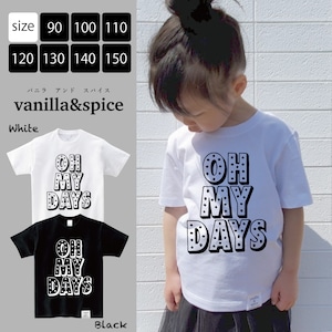 プリント 半袖 Tシャツ OH MY DAYS ロゴ ロゴT ブラック ホワイト 子供服 キッズ vanilla&spice バニラ＆スパイス