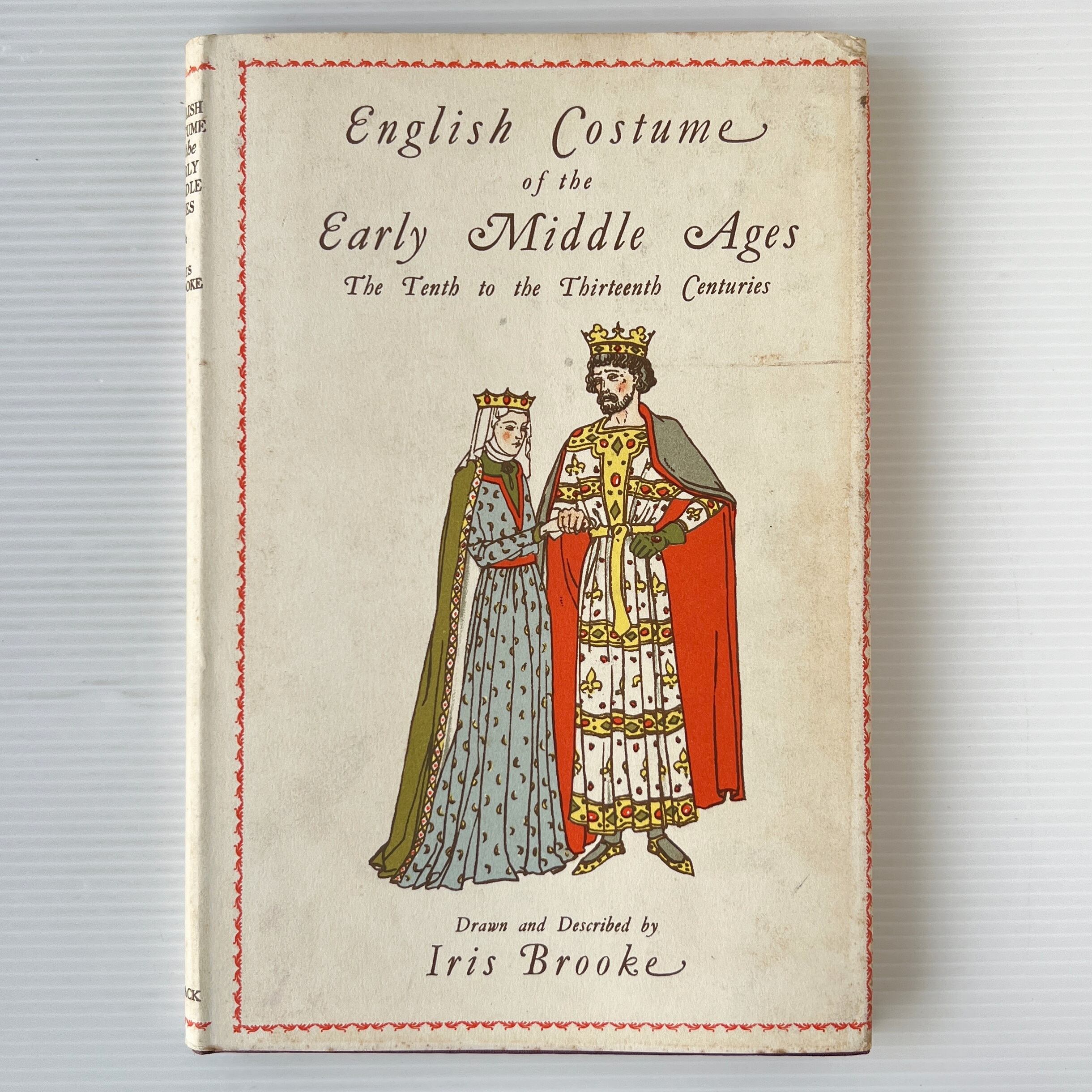 English Costume of the Early Middle Ages: The Tenth to the Thirteenth Centuries / Iris Brooke / A. & C. Black Ltd.
