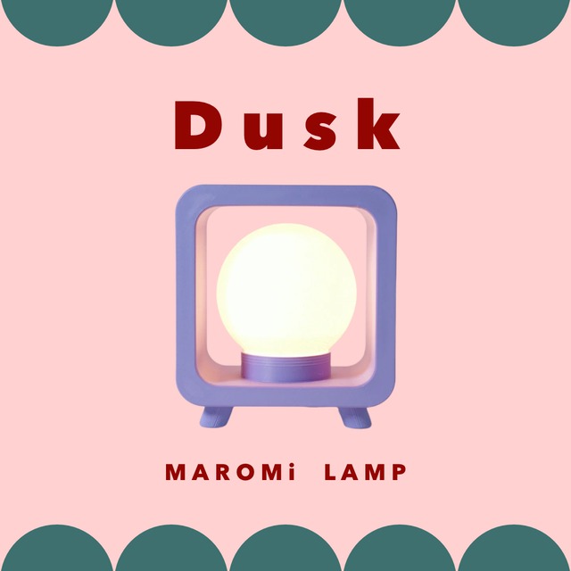 MAROMI Lamp - DUSK(ダスク)
