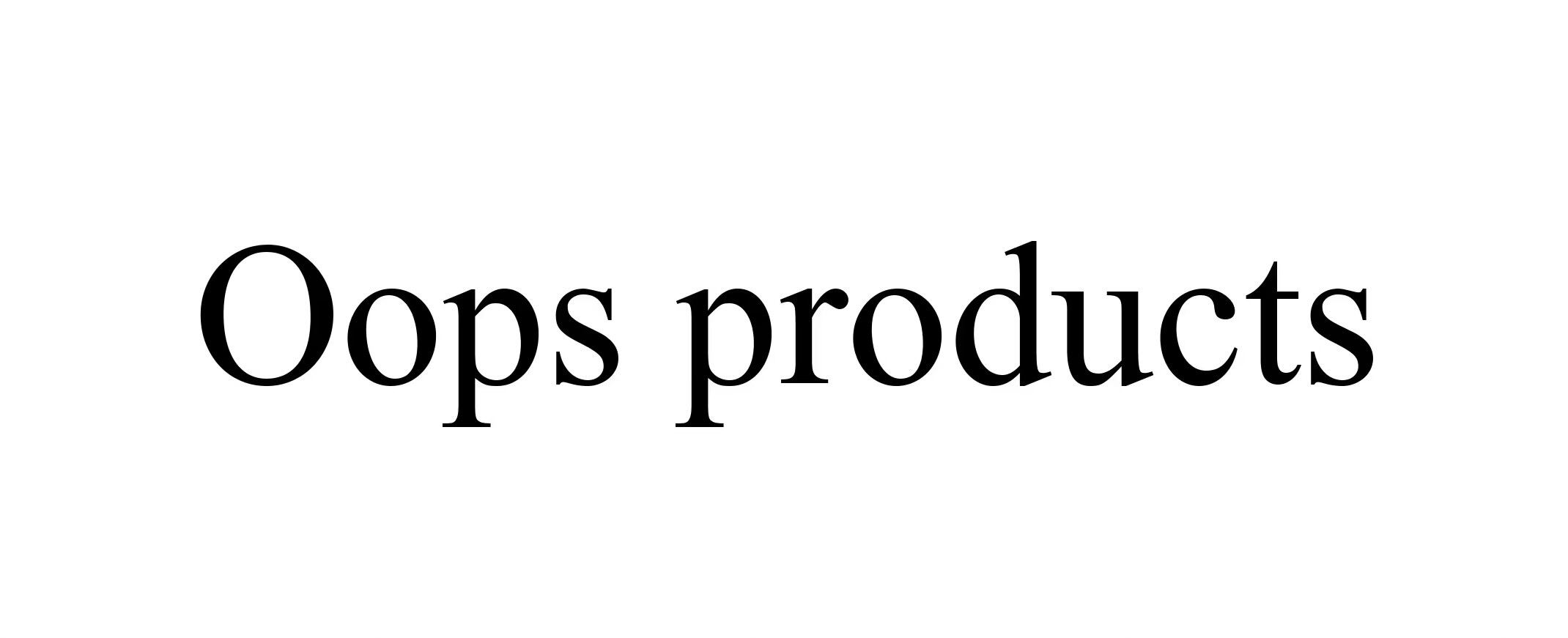 Oops Products Oops products