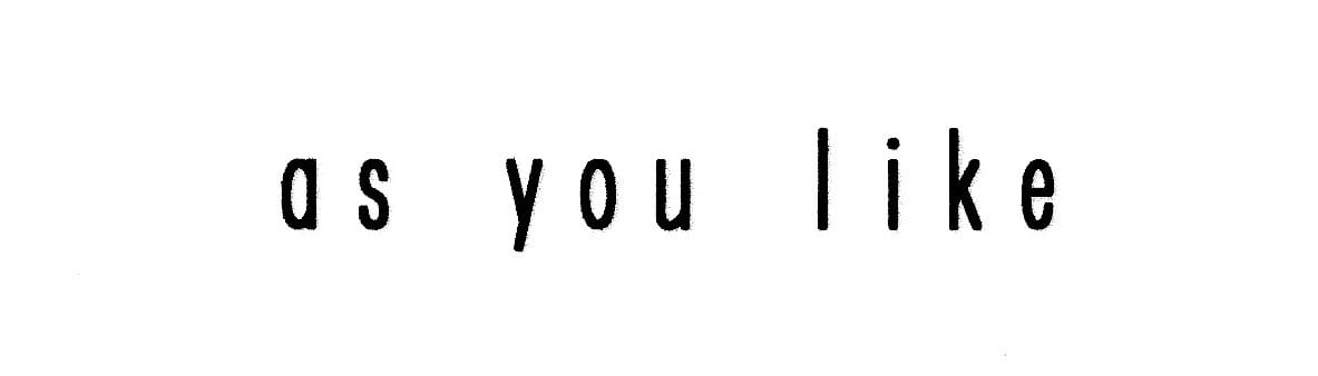 as you like