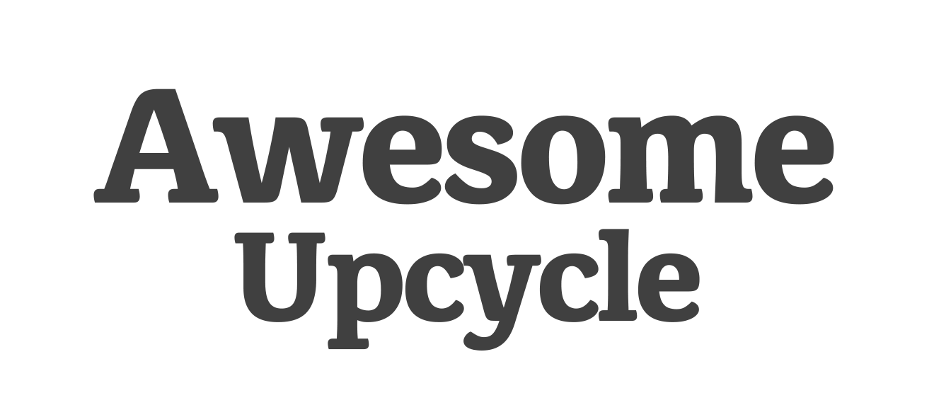 Awesome Upcycle ✦オーサムアップサイクル