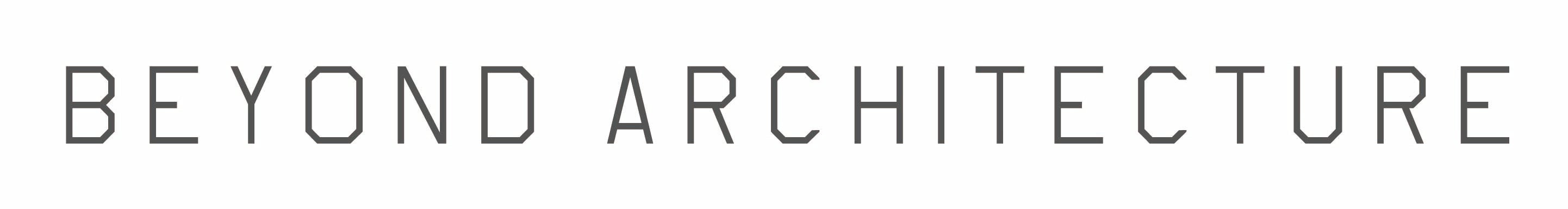 BEYOND ARCHITECTURE