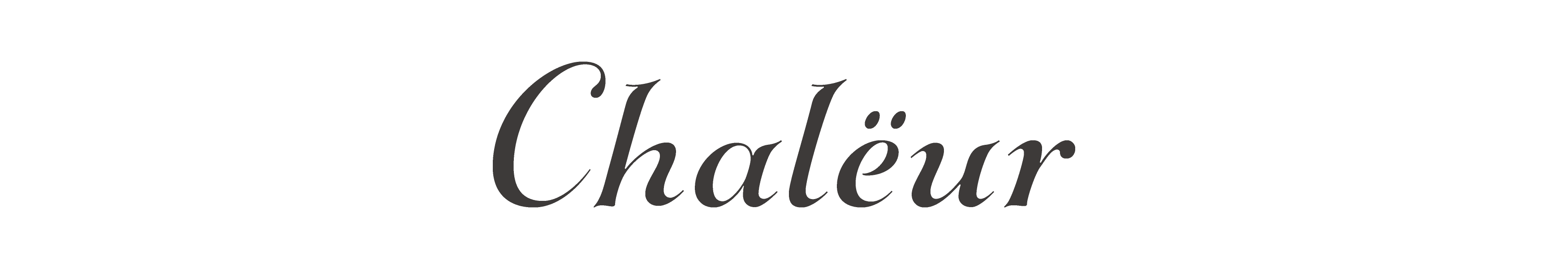 Chaleur