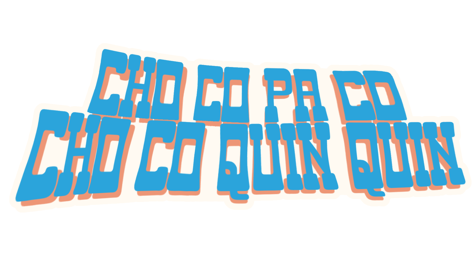 CHO CO PA CO CHO CO QUIN QUIN