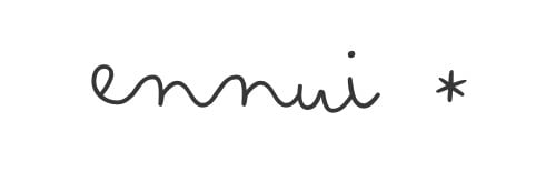 ennui *