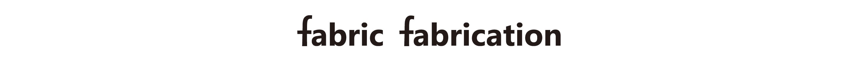 fabric fabrication