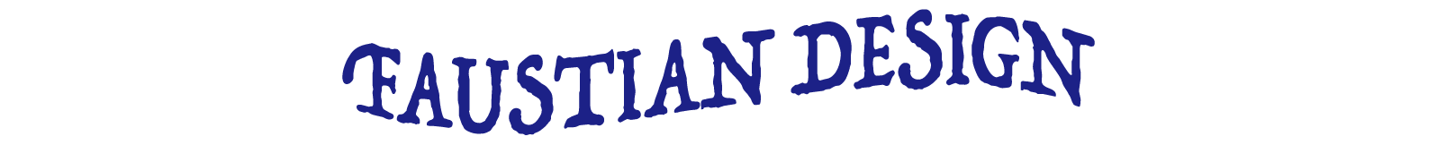 Faustian Design