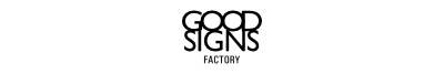 GOOD SIGNS FACTORY