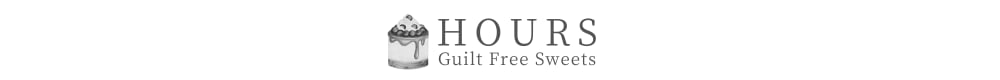 【HOURS】ギルトフリースイーツ