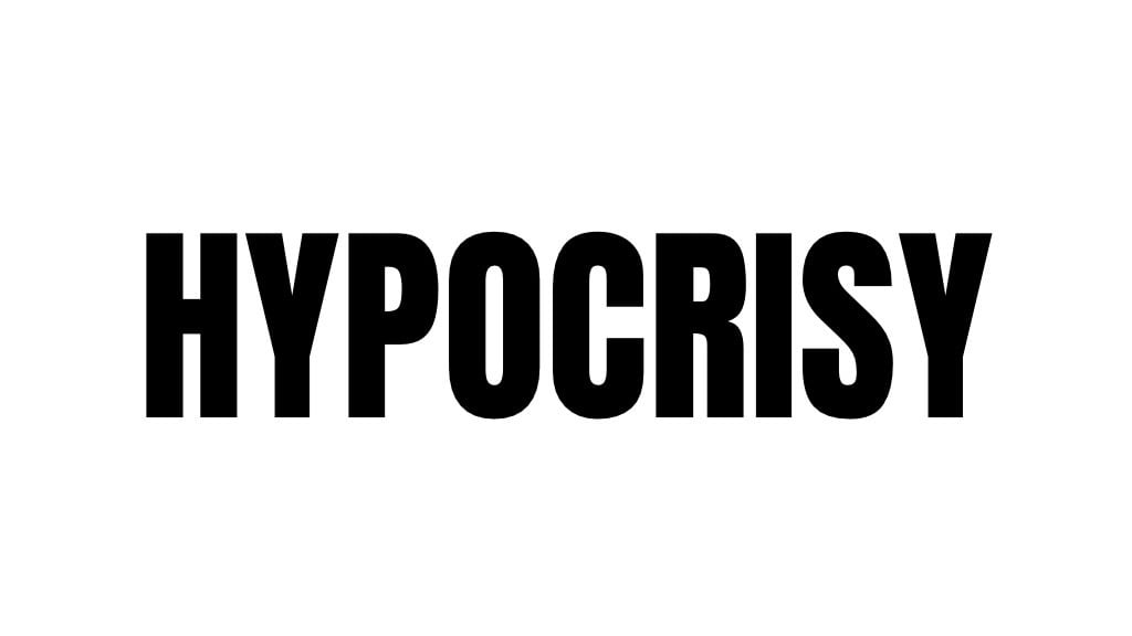 HYPOCRISY
