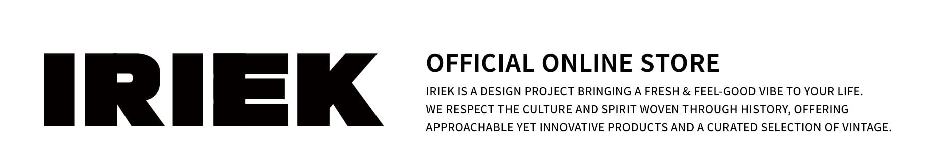IRIEK - OFFICIAL ONLINE STORE
