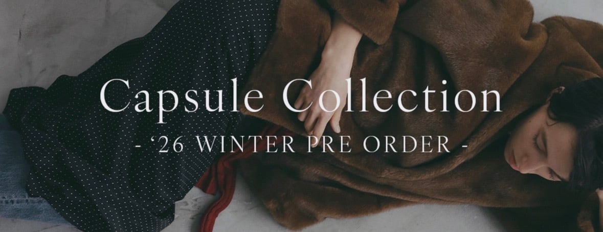 【ETRÉ TOKYO 26AW】

秋冬物の先行予約会を開催いたします。
今回の予約商品はすべて【受注生産】となり、
通常販売の予定はございません。

どなたでもご予約いただけますので、ぜひこの機会にご覧ください。