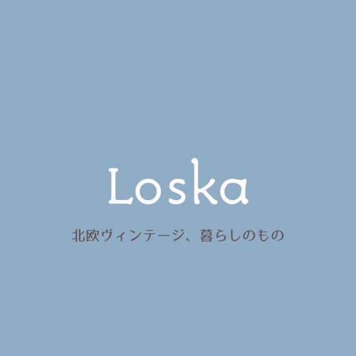 北欧ヴィンテージ、暮らしのもの Loska