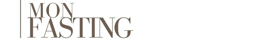 MON FASTING