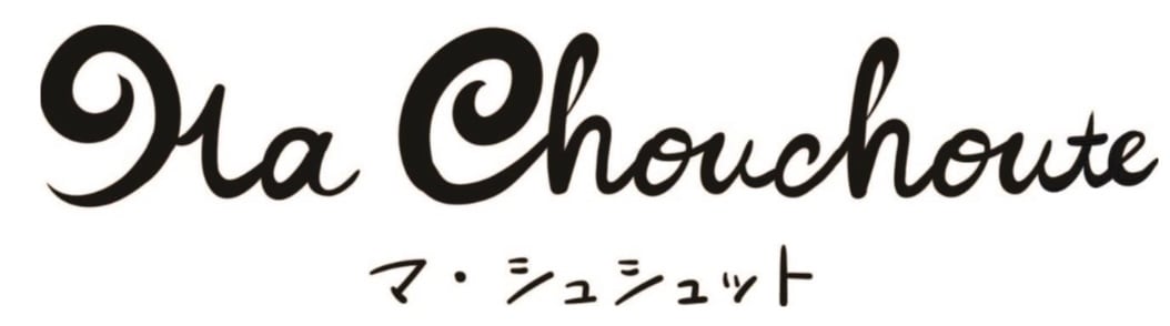 Ma chouchoute（マ・シュシュット）