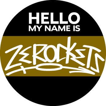 MY NAME IS ZEROCKETS