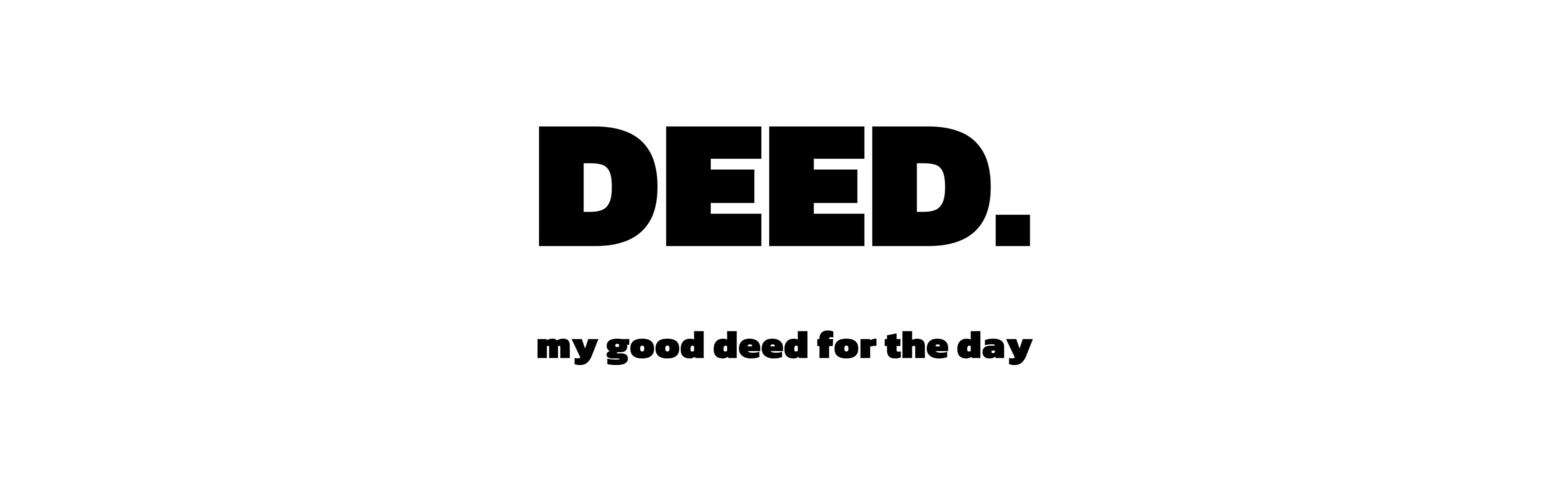 DEED. my good deed for the day