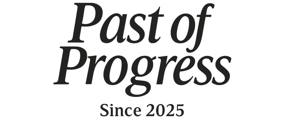 PAST OF PROGRESS