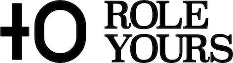 ROLE YOURS