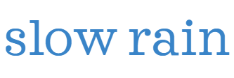 slow rain