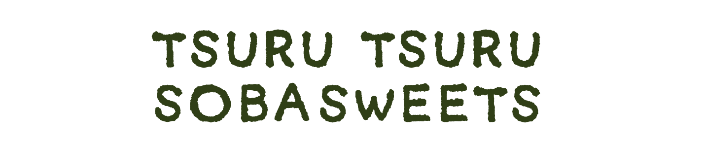 TSURUTSURU　SOBA　SWEETS