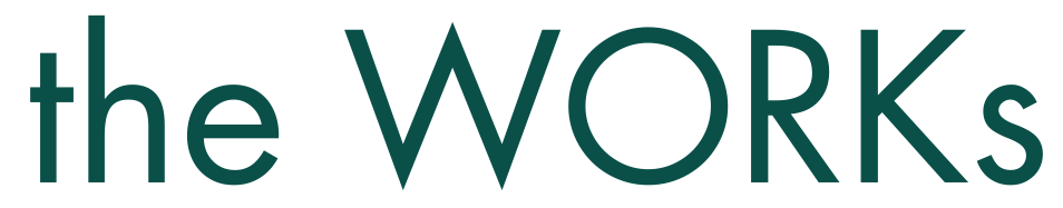the WORKs
