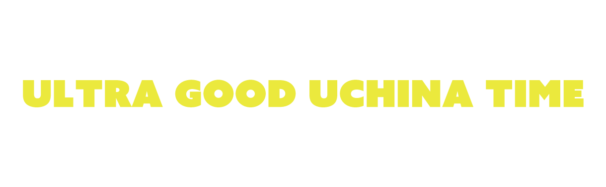 ULTRA GOOD UCHINA TIME