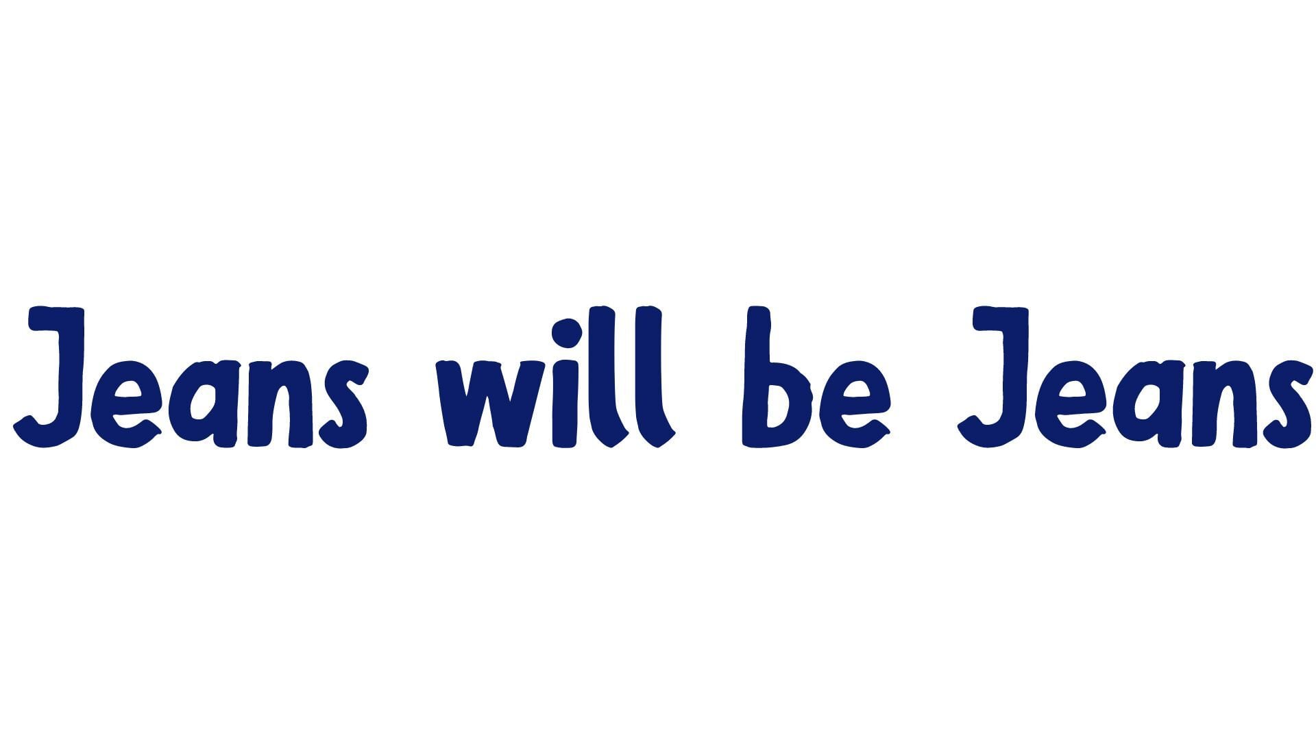 Jeans will be Jeans