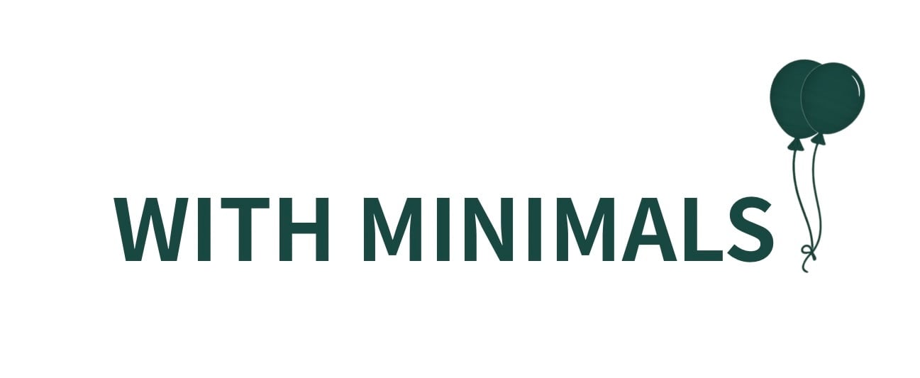 with MINIMALS