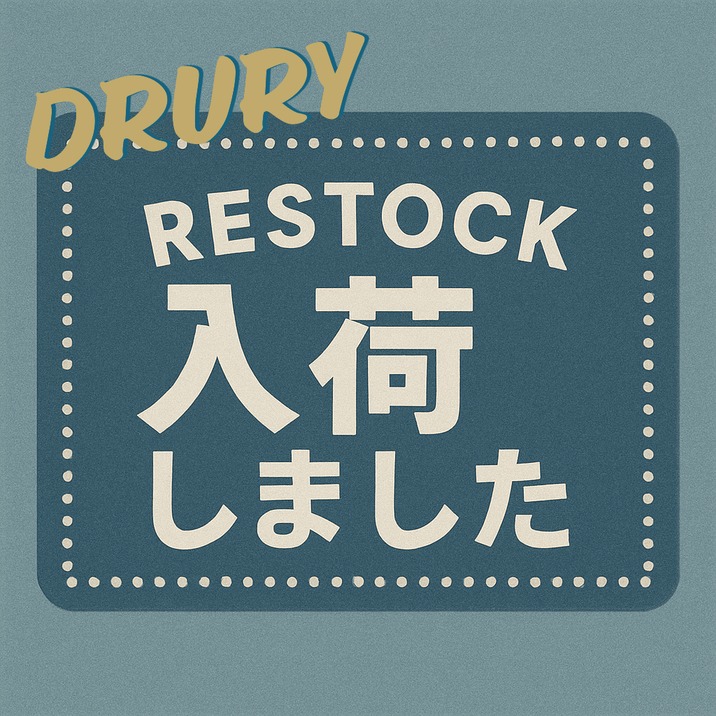 DRURY再入荷のお知らせ🙌