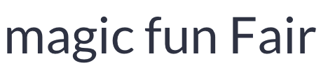 MAGIC FUN FAIR