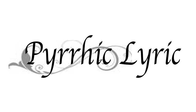 Pyrrhic Lyric