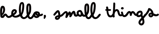 Hello, small things!