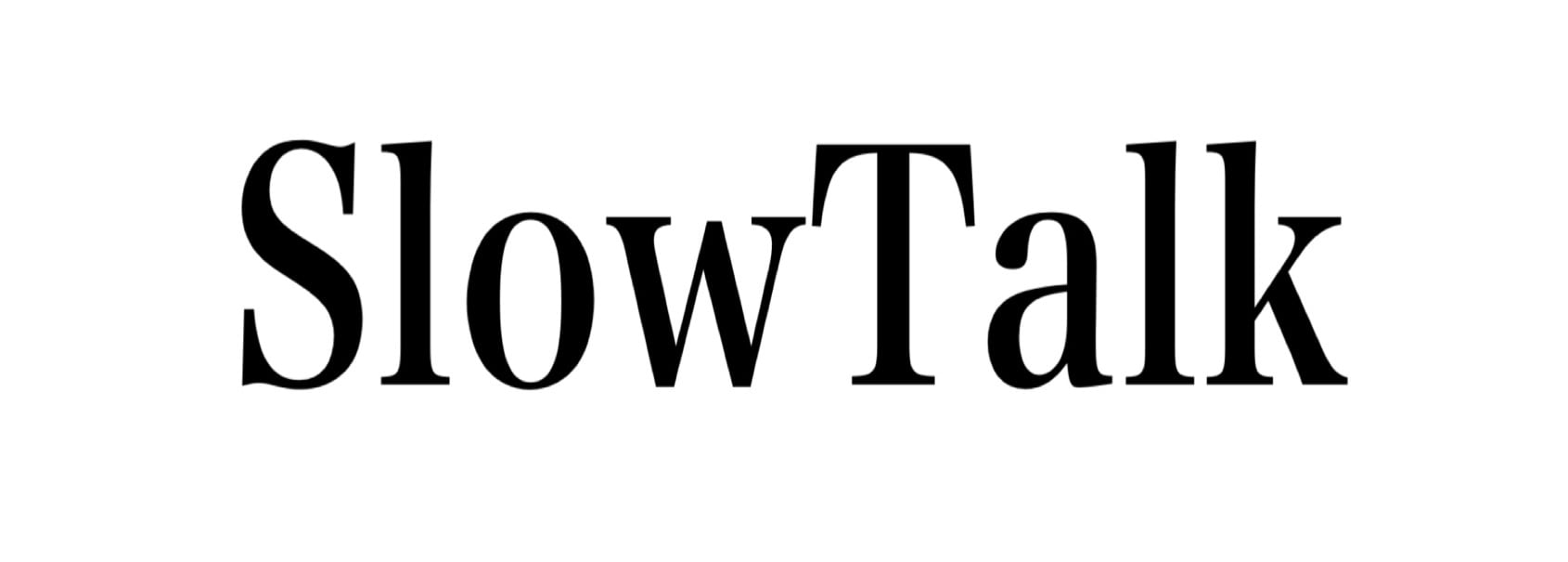 slowtalk