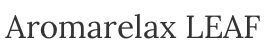 AromarelaxLEAF